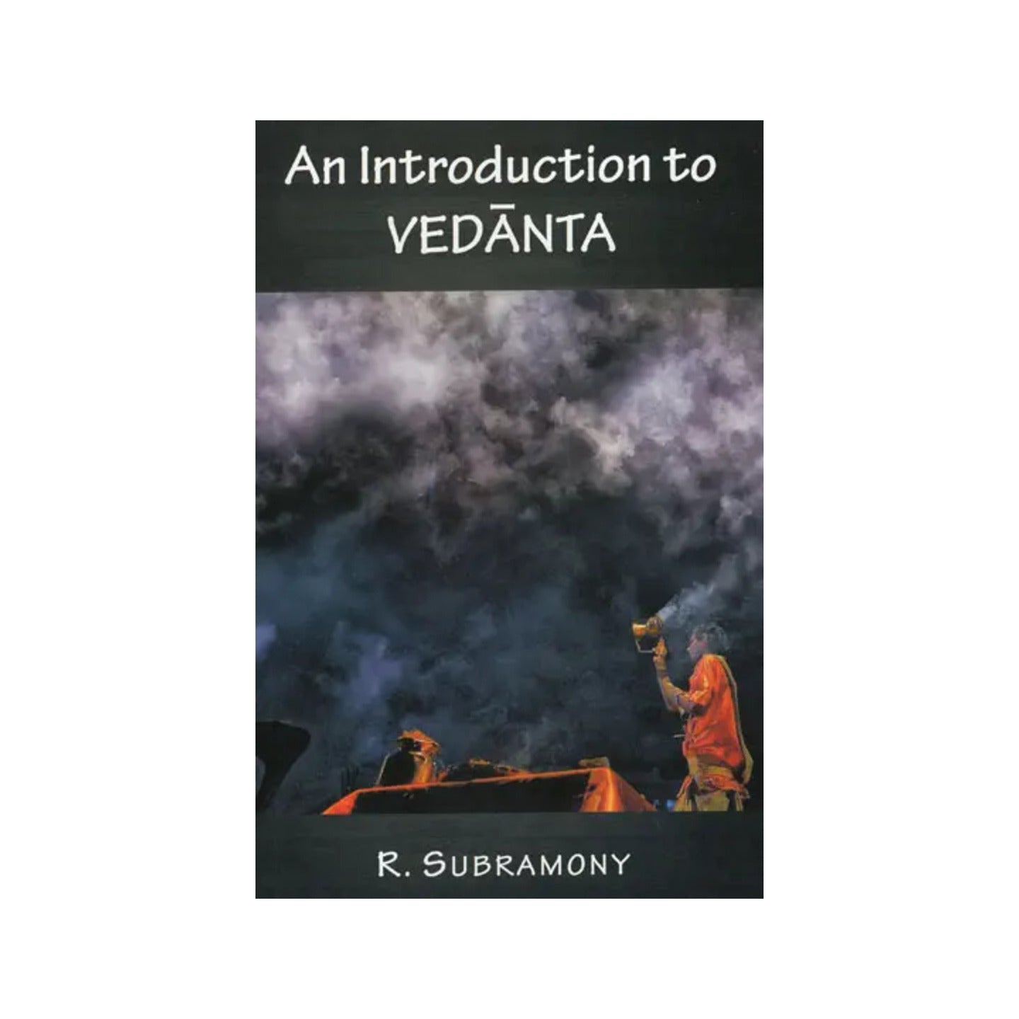 An Introduction To Vedanta - Totally Indian