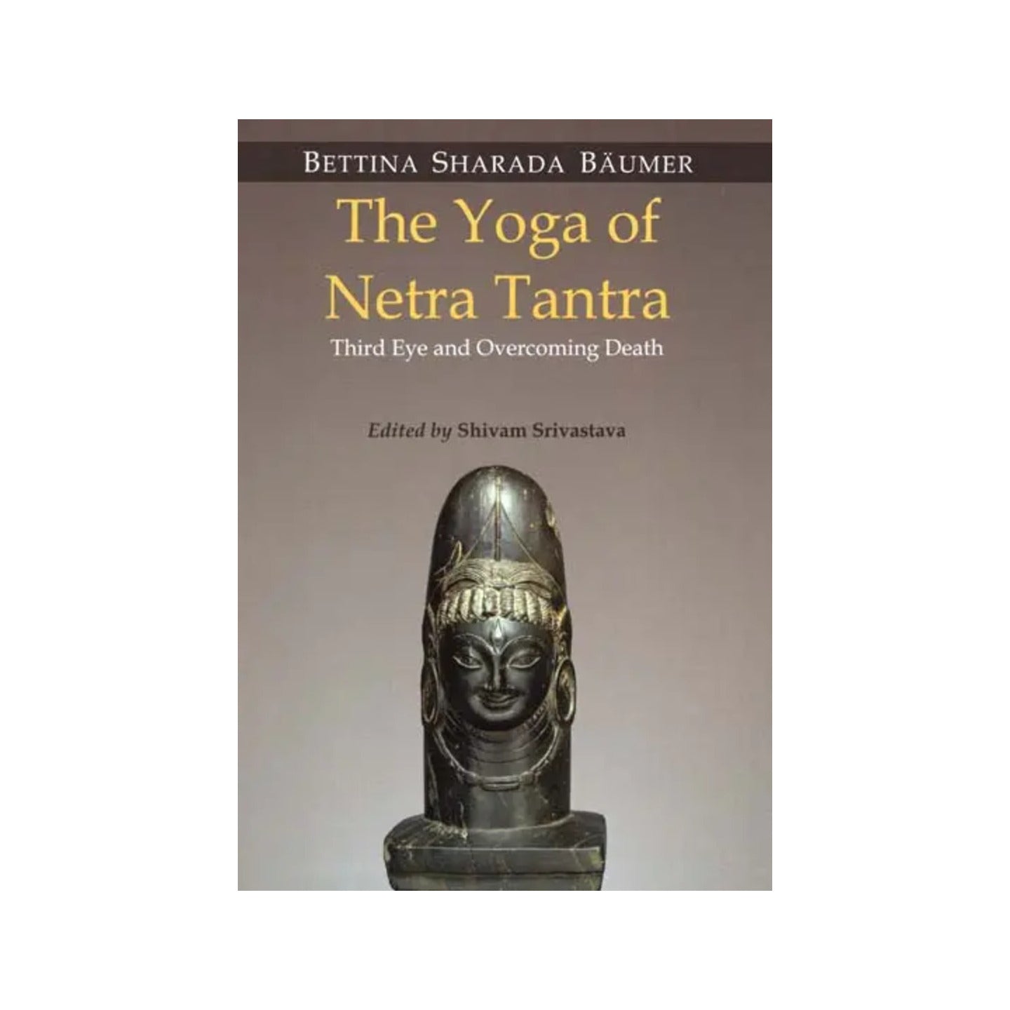 The Yoga Of Netra Tantra (Third Eye And Overcoming Death) - Totally Indian