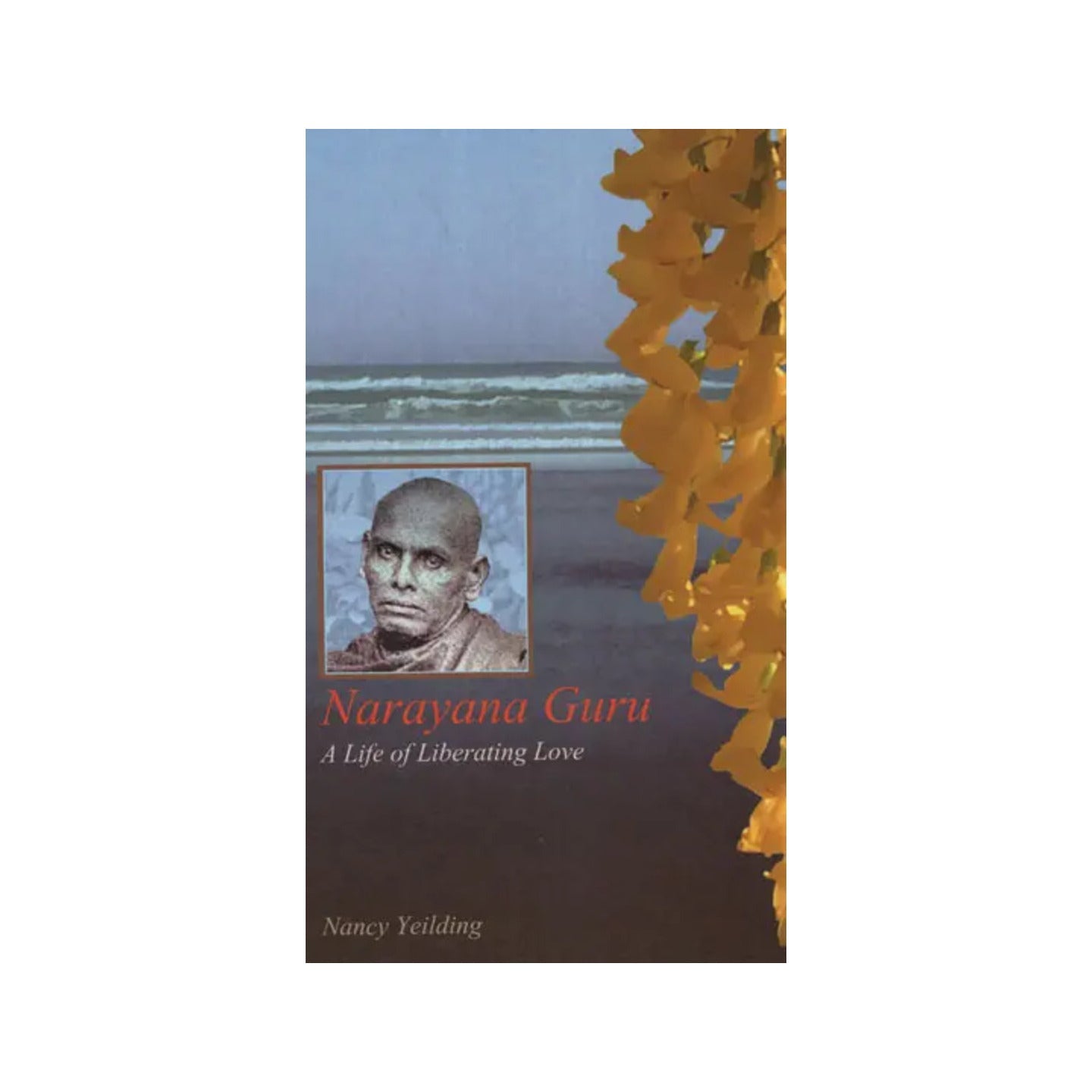 Narayana Guru (A Life Of Liberating Love) - Totally Indian