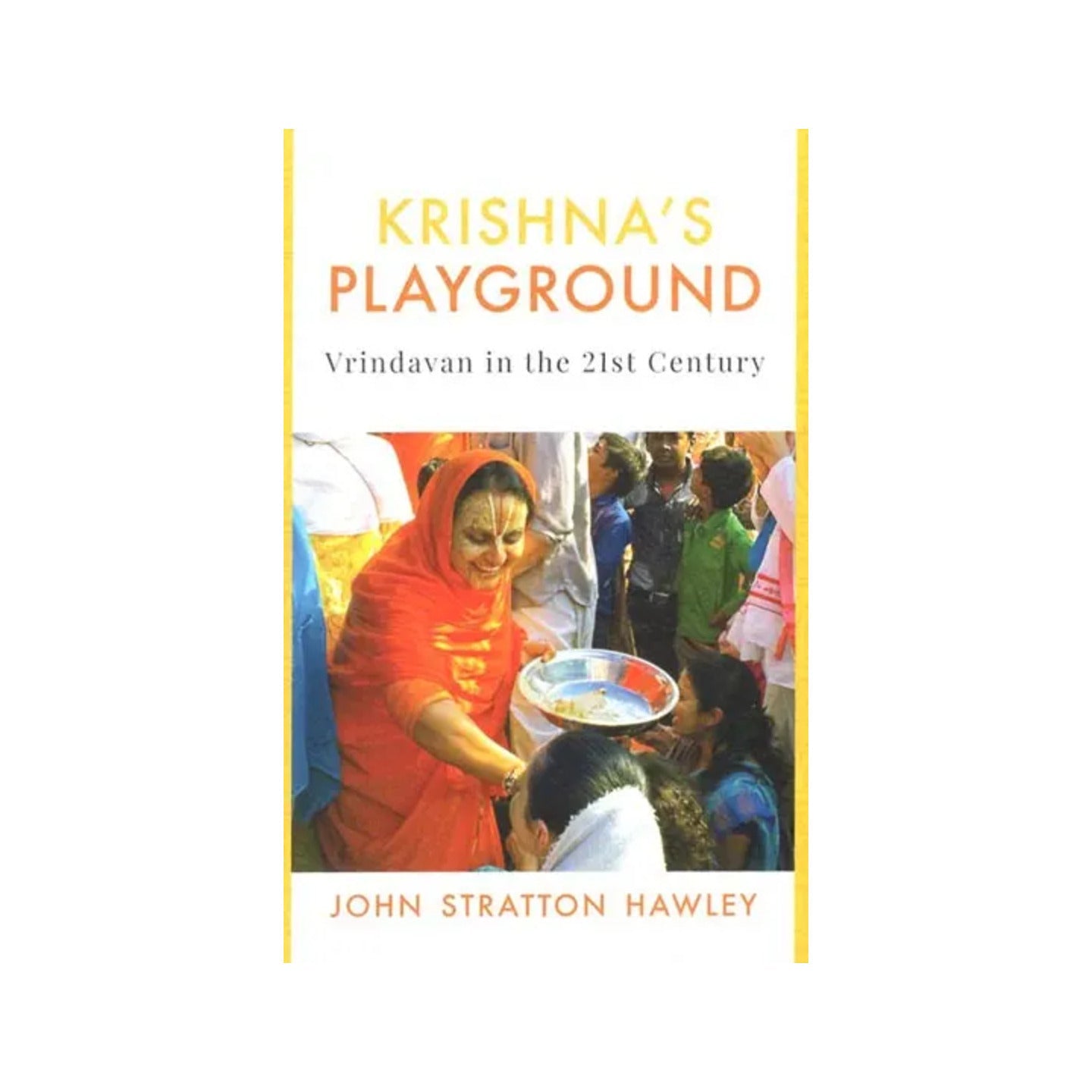 Krishna's Playground (Vrindavan In The 21st Century) - Totally Indian