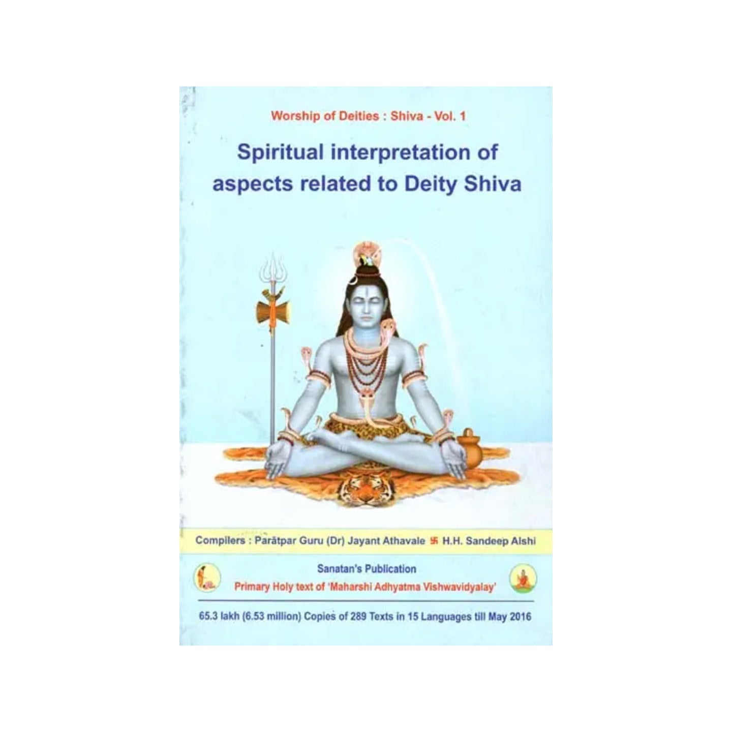 Spiritual Interpretation Of Aspects Related To Deity Shiva (Vol-i) - Totally Indian