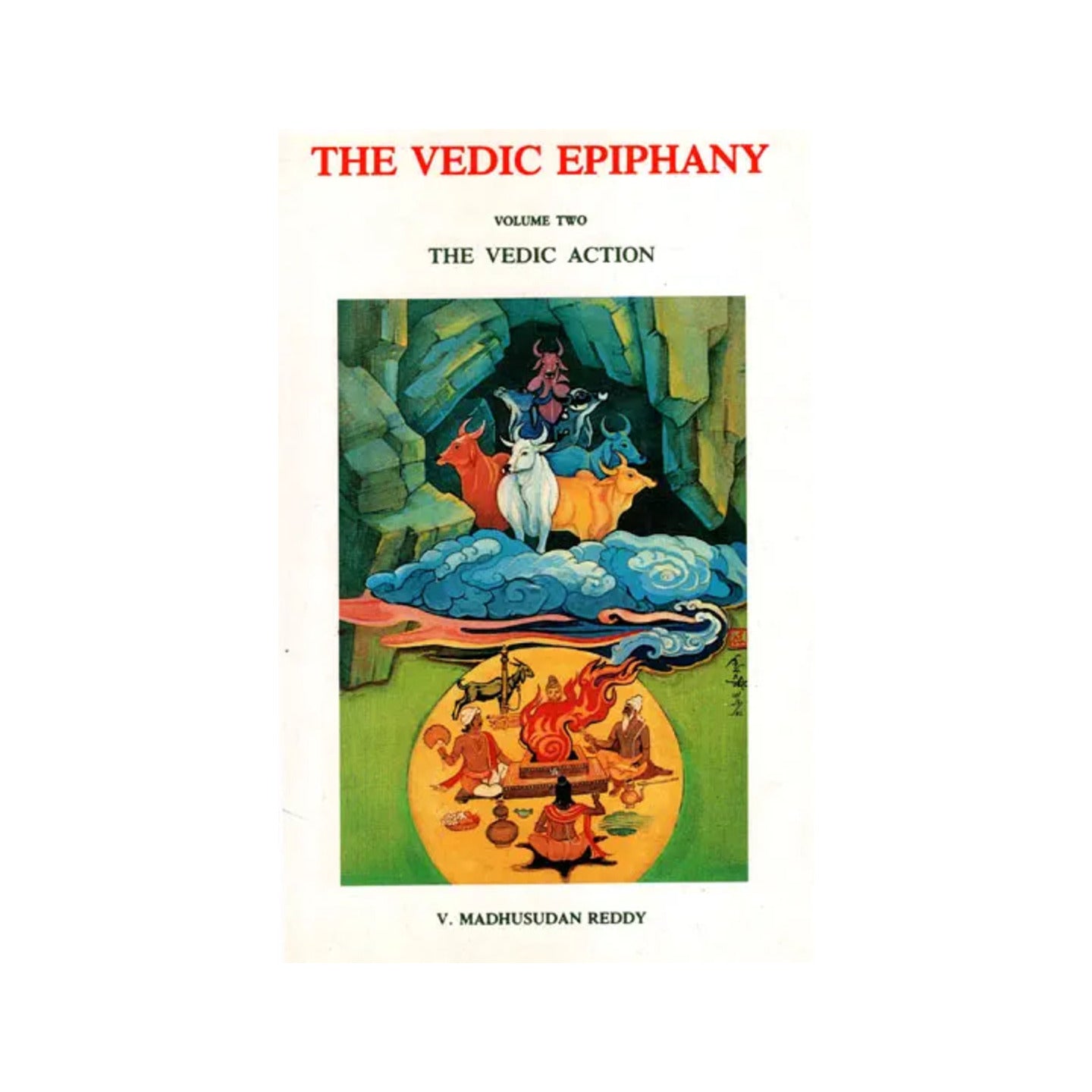 The Vedic Epiphany: The Vedic Act (Volume 2) - Totally Indian