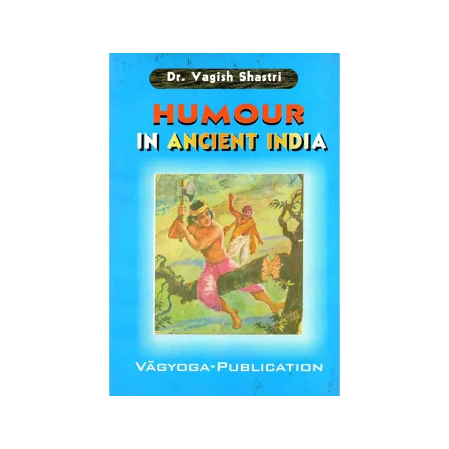 Humour In Ancient India - Totally Indian