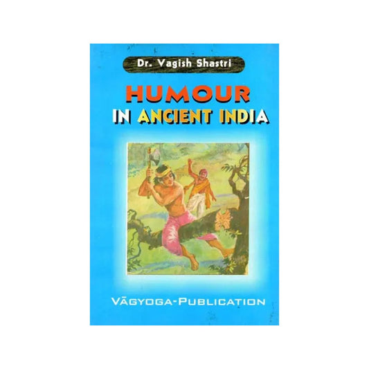 Humour In Ancient India - Totally Indian