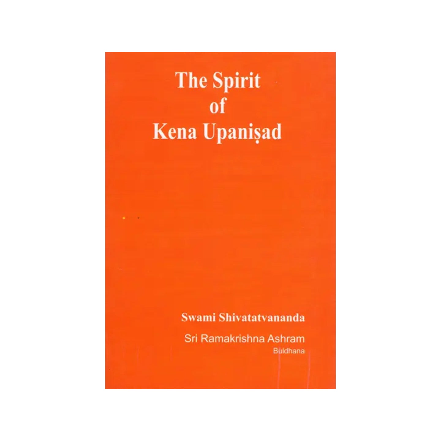 The Spirit Of Kena Upanisad - Totally Indian