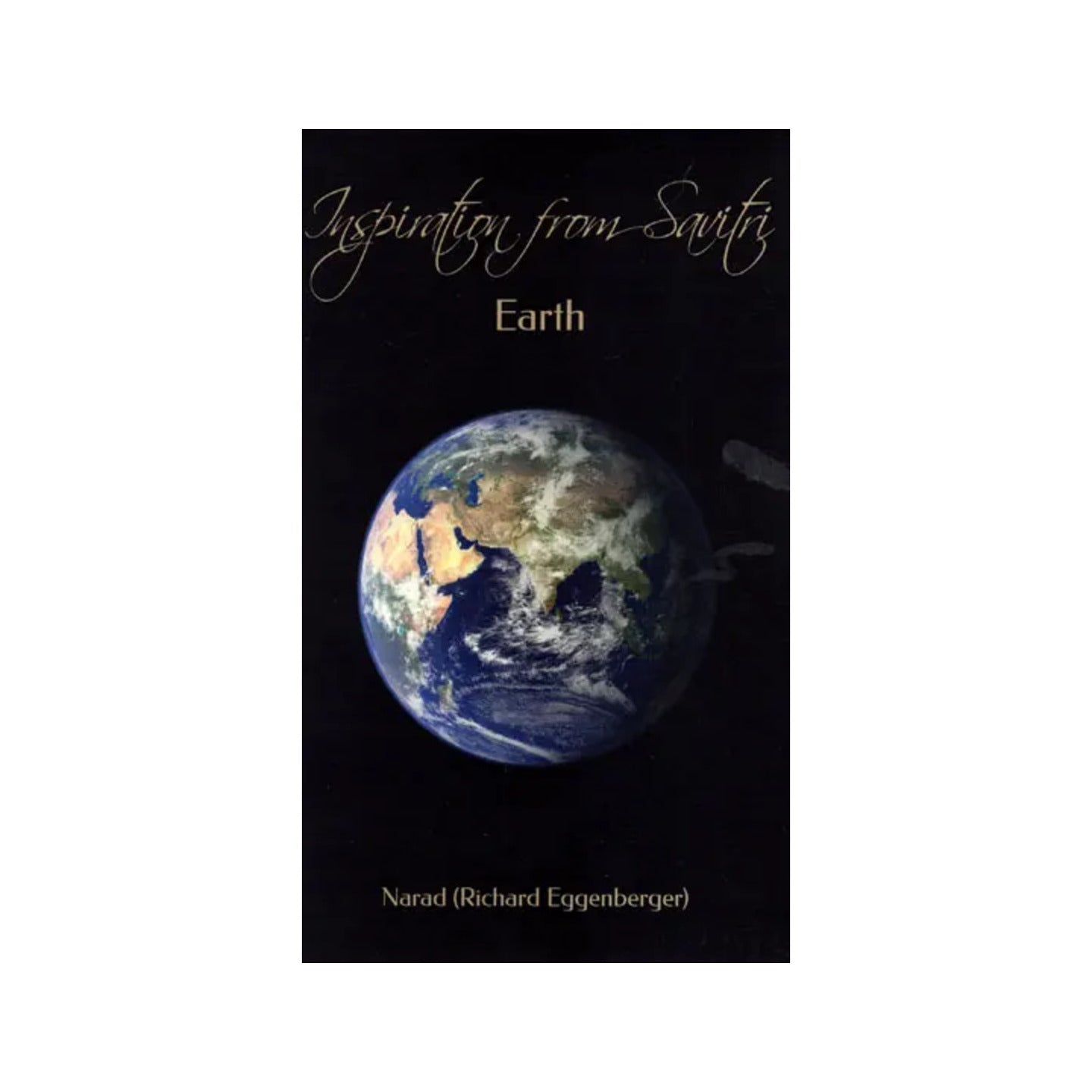 Inspiration From Savitri: Earth (Volume 3) - Totally Indian