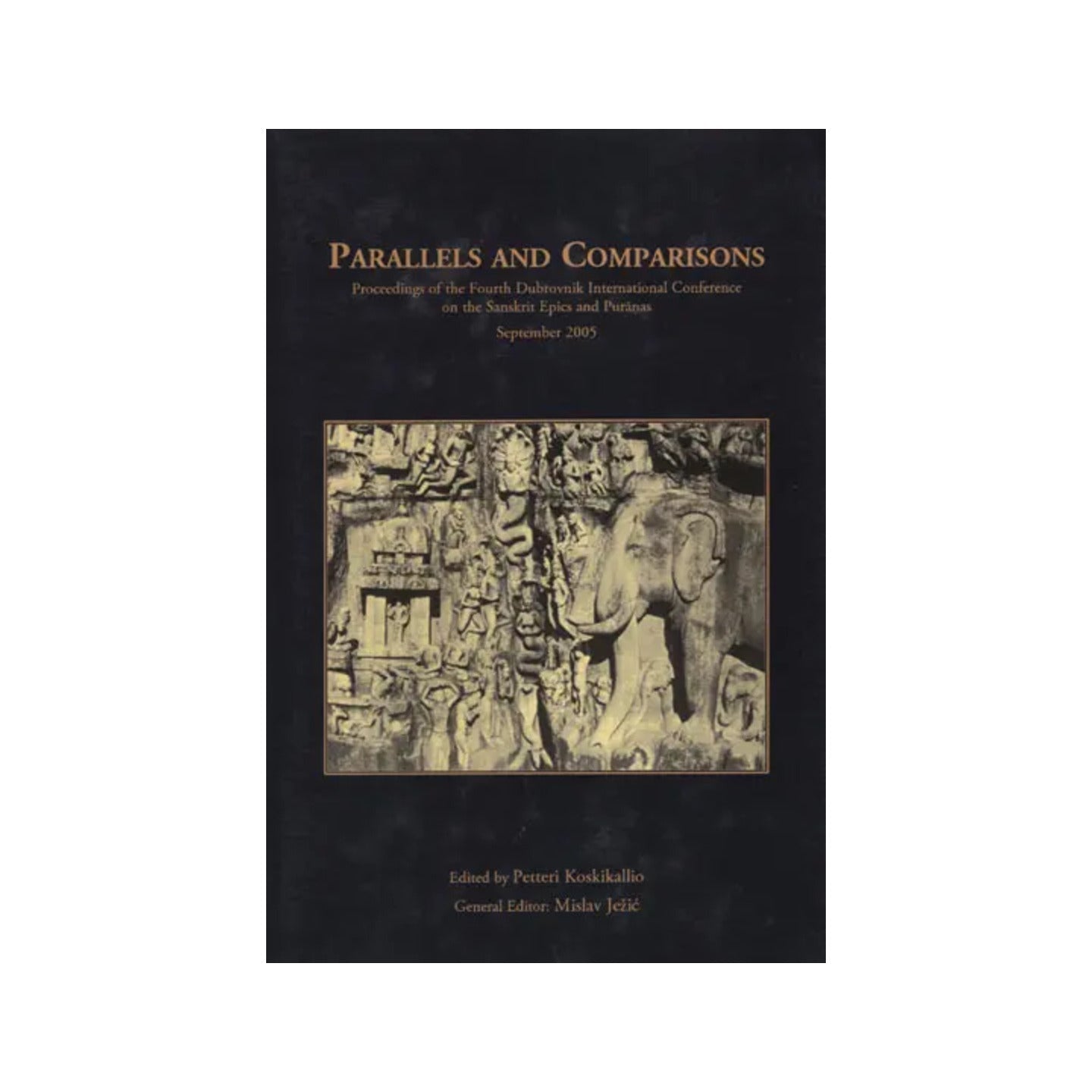 Parallels And Comparisons (Proceedings Of The Fourth Dubrovnik International Conference On The Sanskrit Epics And Puranas) - Totally Indian