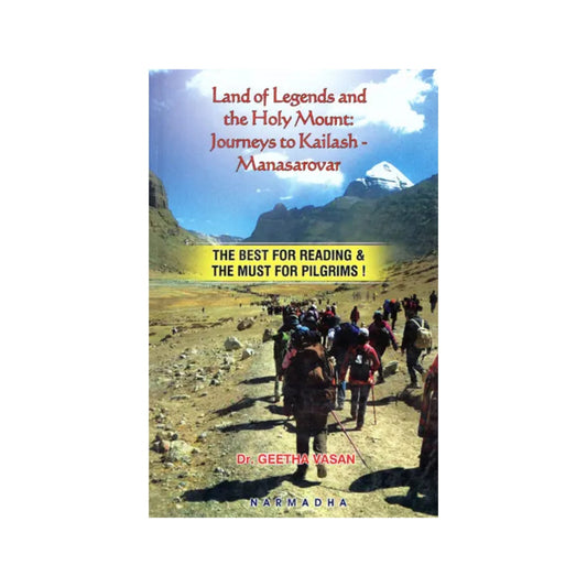 Land Of Legends And The Holy Mount- Journeys To Kailash Manasarovar (The Best For Reading And The Must For Pilgrims!) - Totally Indian