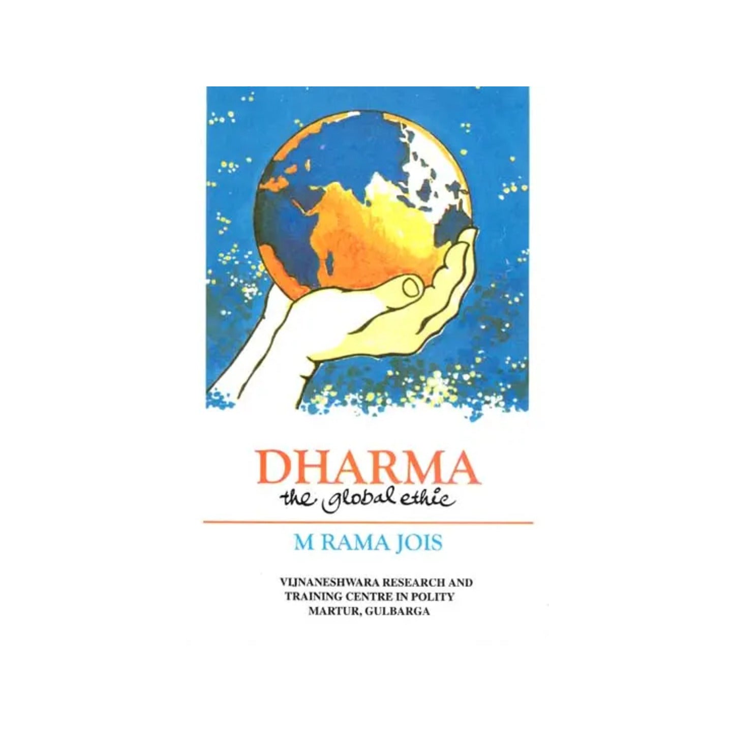 Dharma The Global Ethic - Totally Indian