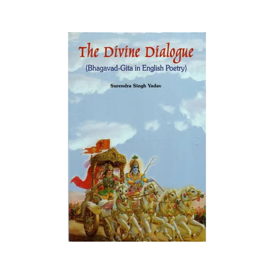 The Divine Dialogue (Bhagavad-gita In English Poetry) - Totally Indian