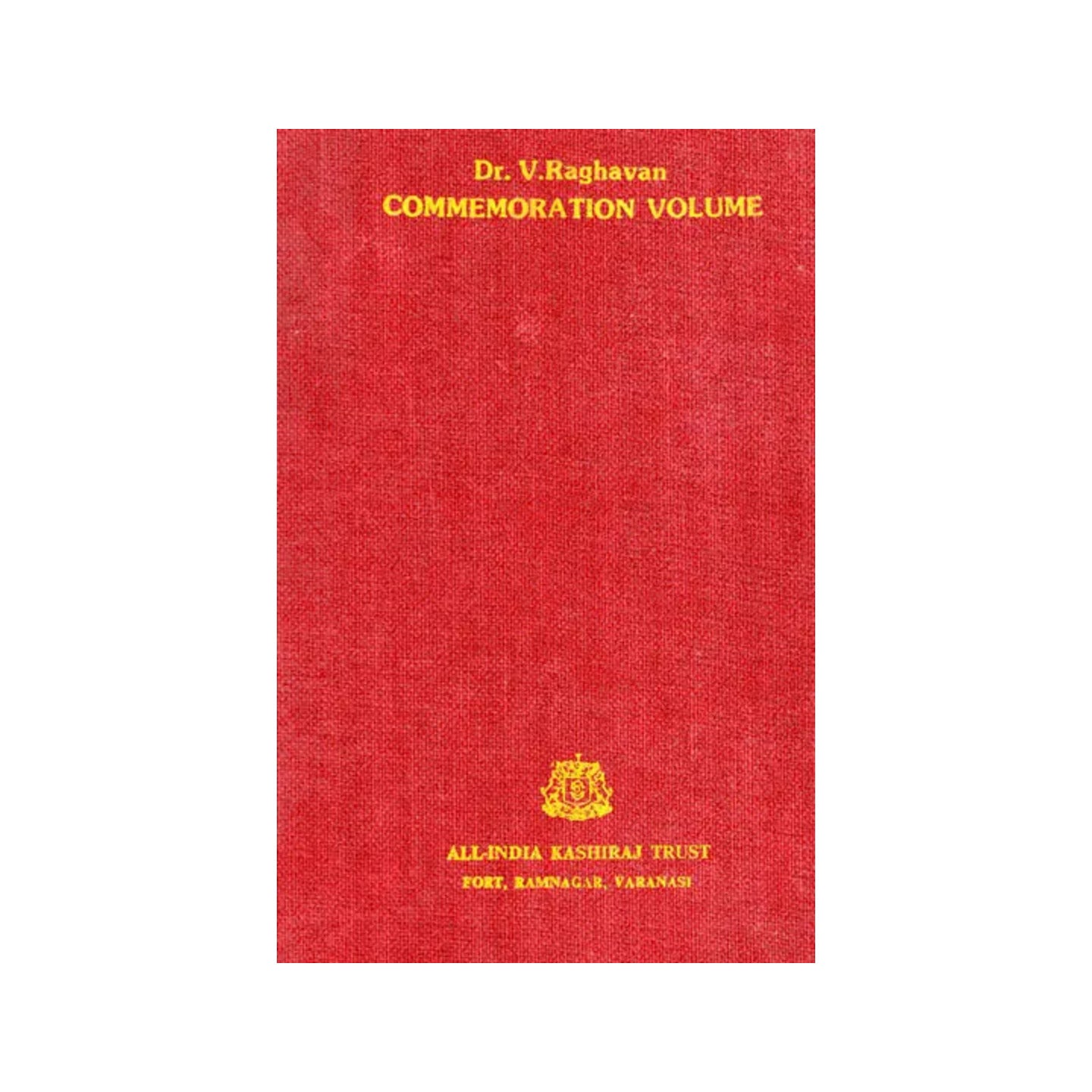 Dr. V. Raghavan Commemoration Volume (An Old And Rare Book) - Totally Indian