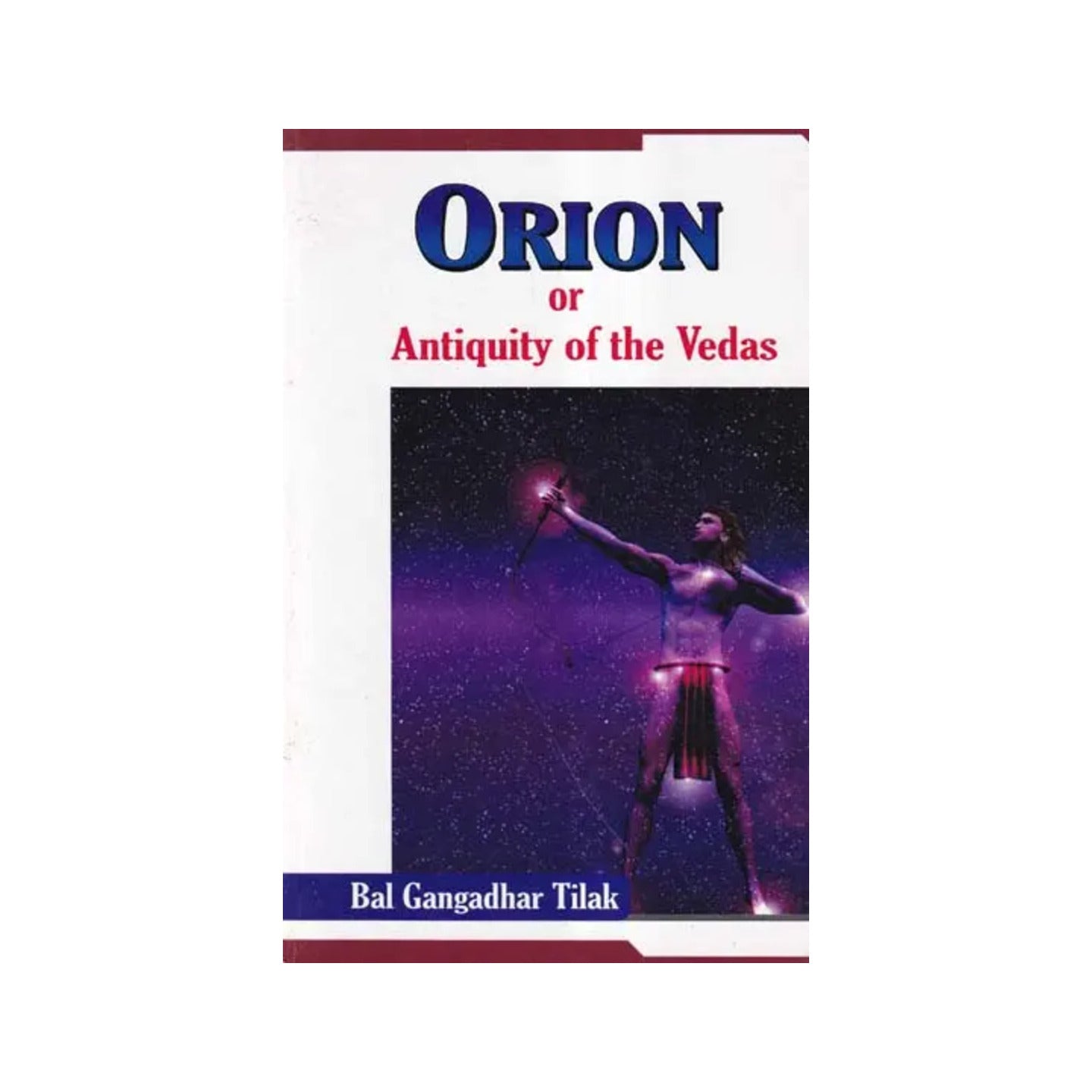 Orion Or Antiquity Of The Vedas - Totally Indian