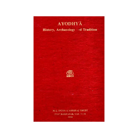 Ayodhya- History, Archaeology And Tradition (An Old And Rare Book) - Totally Indian