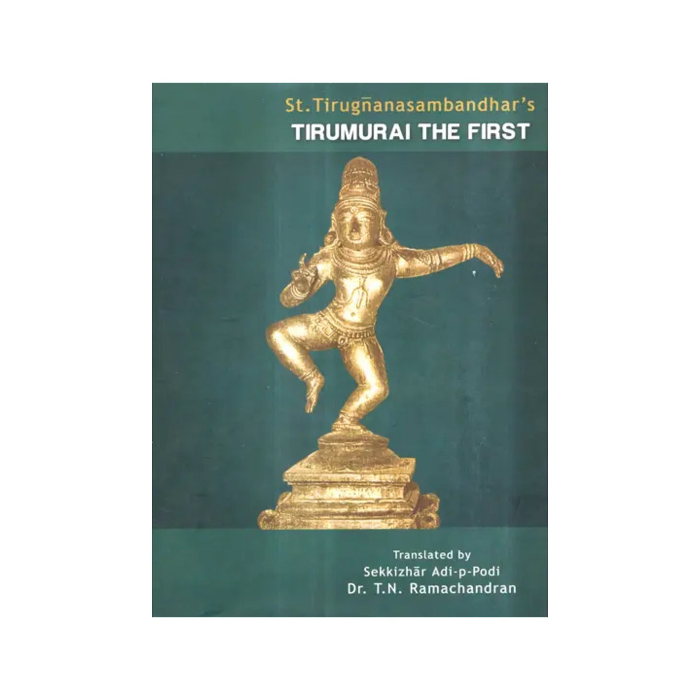 St. Tirugnanasambandhar's Tirumurai The First - Totally Indian