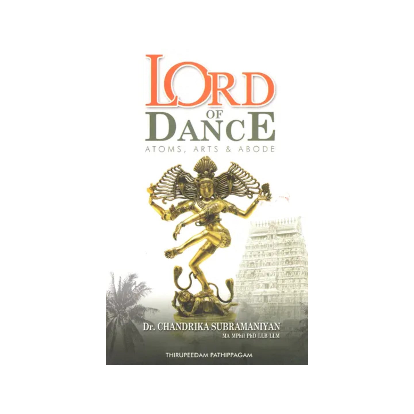 Lord Of Dance (Atoms, Arts And Abode) - Totally Indian