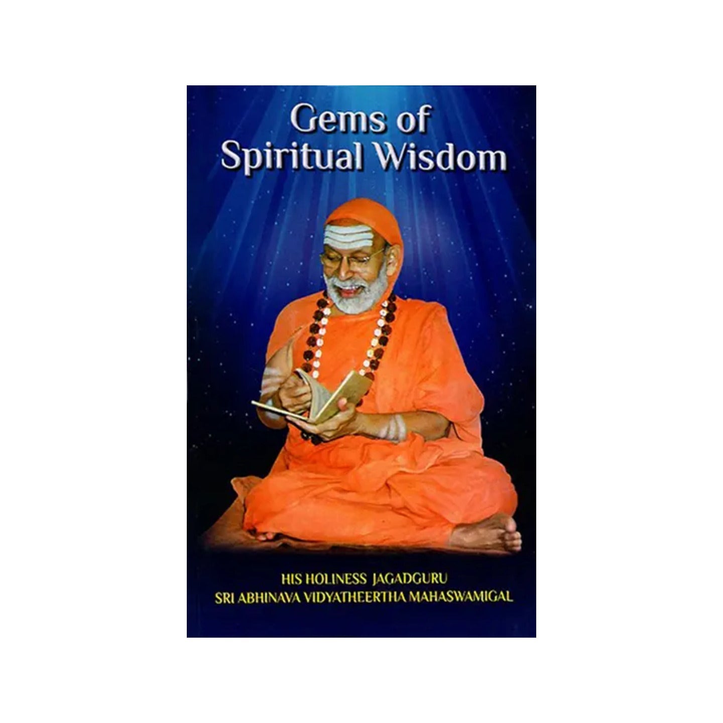 Gems Of Spiritual Wisdom (Divine Teachings Of Jagadguru Sri Abhinava Vidyatheertha Mahaswamigal) - Totally Indian