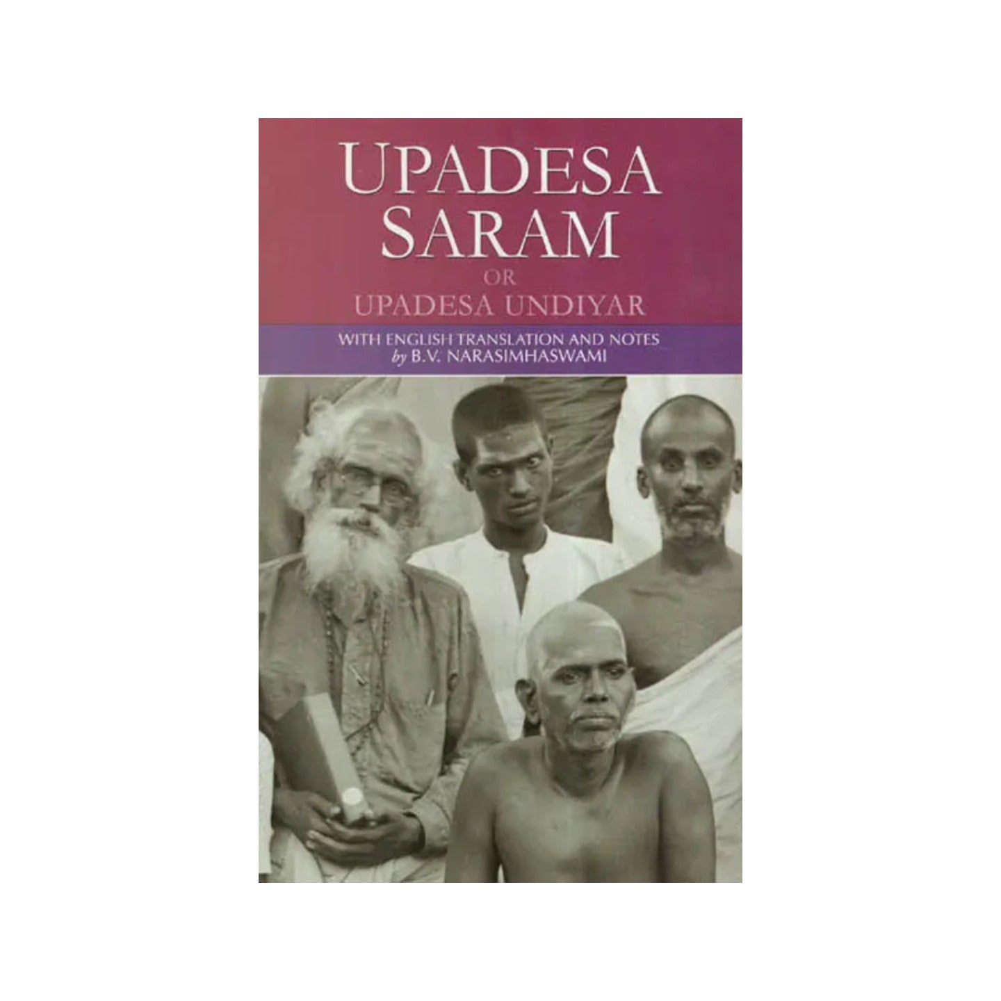 Upadesa Saram Or Upadesa Undiyar (With English Translation And Notes By B.v. Narasimhaswami) - Totally Indian