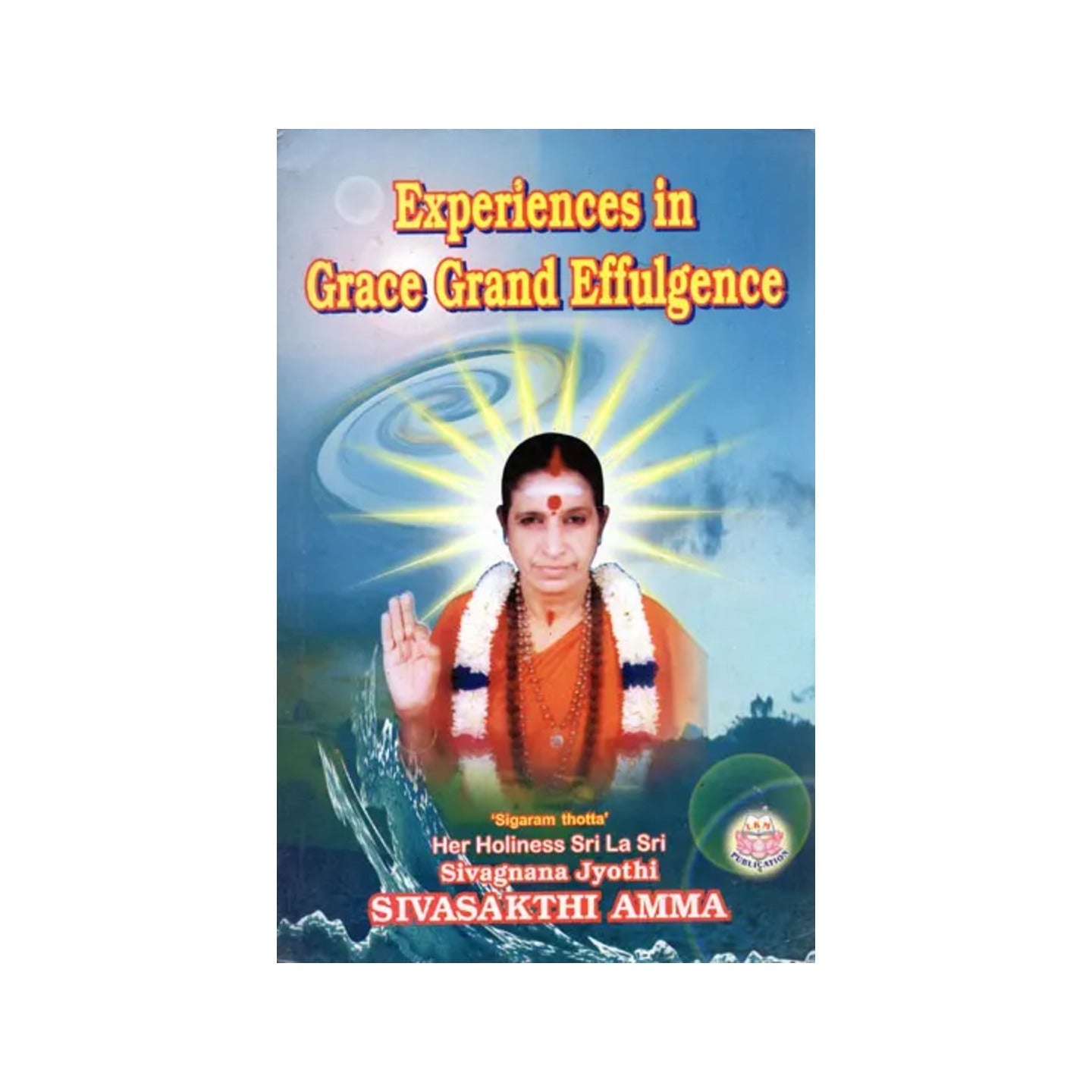 Experiences In Grace Grand Effulgence - Totally Indian