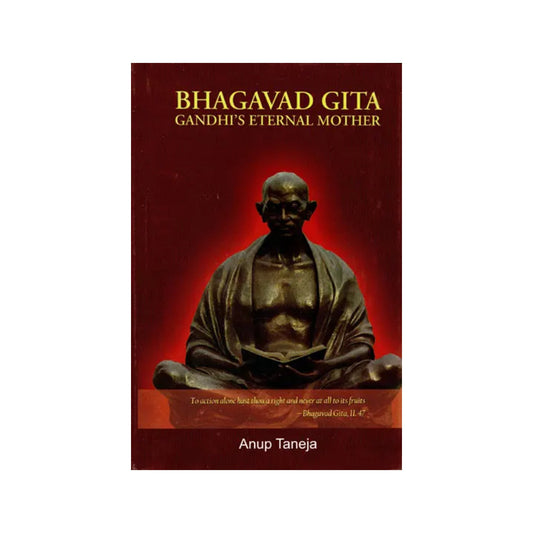 Bhagavad Gita (Gandhi's Eternal Mother) - Totally Indian