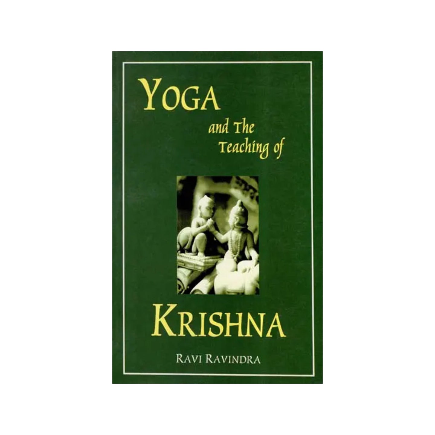 Yoga And The Teaching Of Krishna- Essays On The Indian Spiritual Traditions - Totally Indian