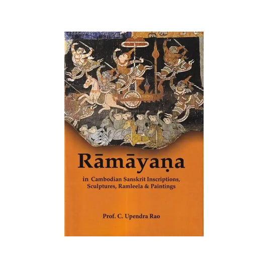 Ramayana In Cambodian Sanskrit Inscriptions, Sculptures, Ramleela & Paintings (An Exploration Of A Forgotten Glory Of Ramayana In Cambodia) - Totally Indian