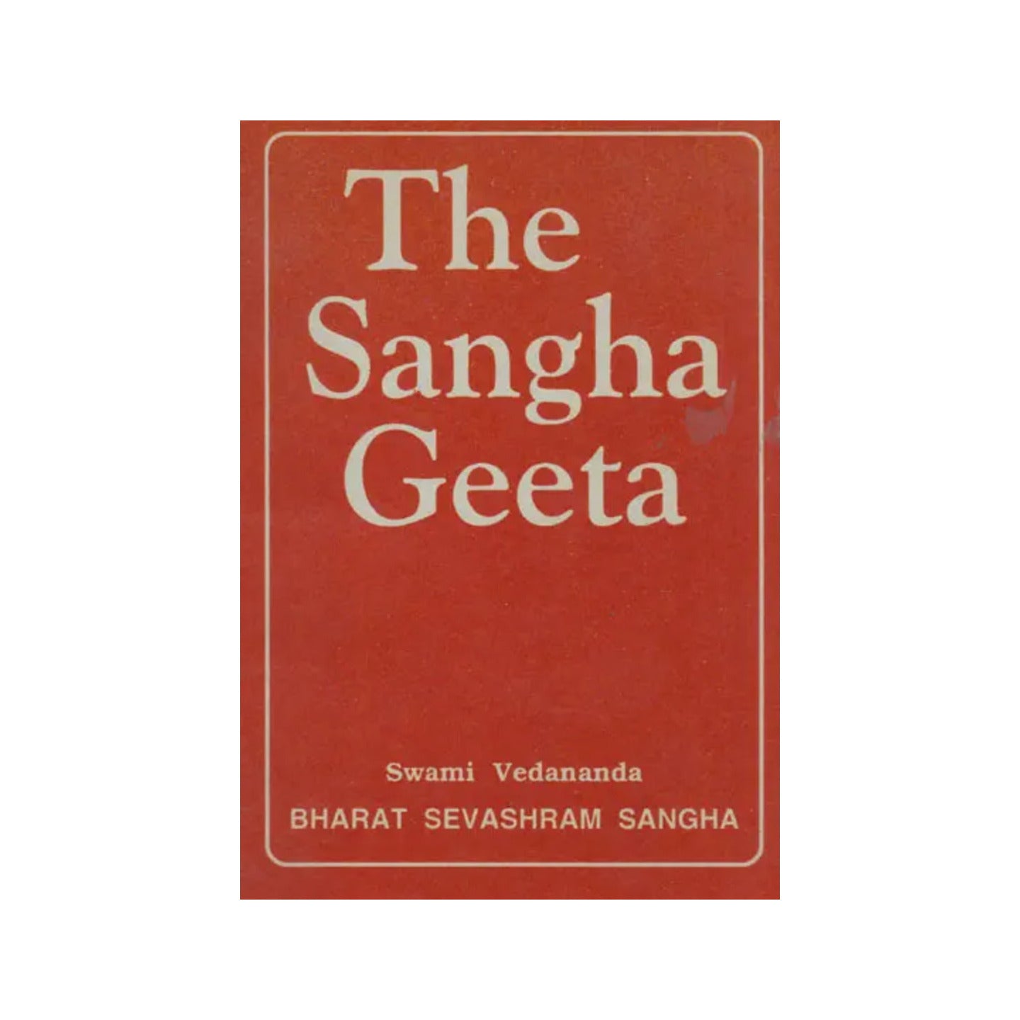 The Sangha Geeta - Totally Indian