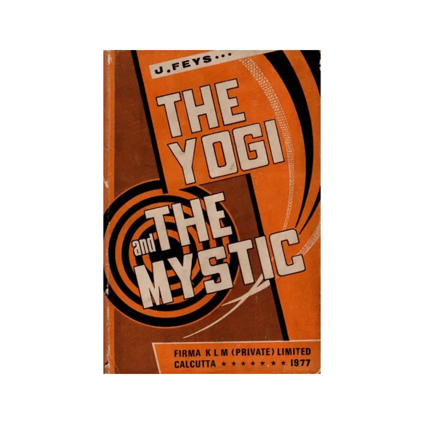 The Yogi And The Mystic- A Study In The Spirituality Of Sri Aurobindo And Teilhard De Chardin (An Old And Rare Book) - Totally Indian