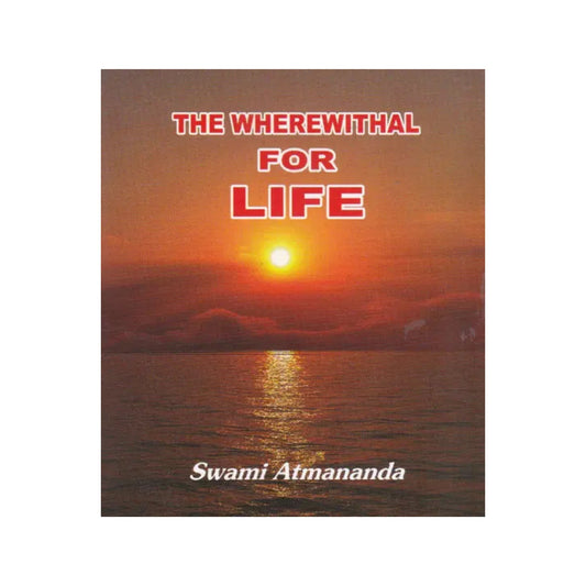 The Wherewithal For Life - Totally Indian