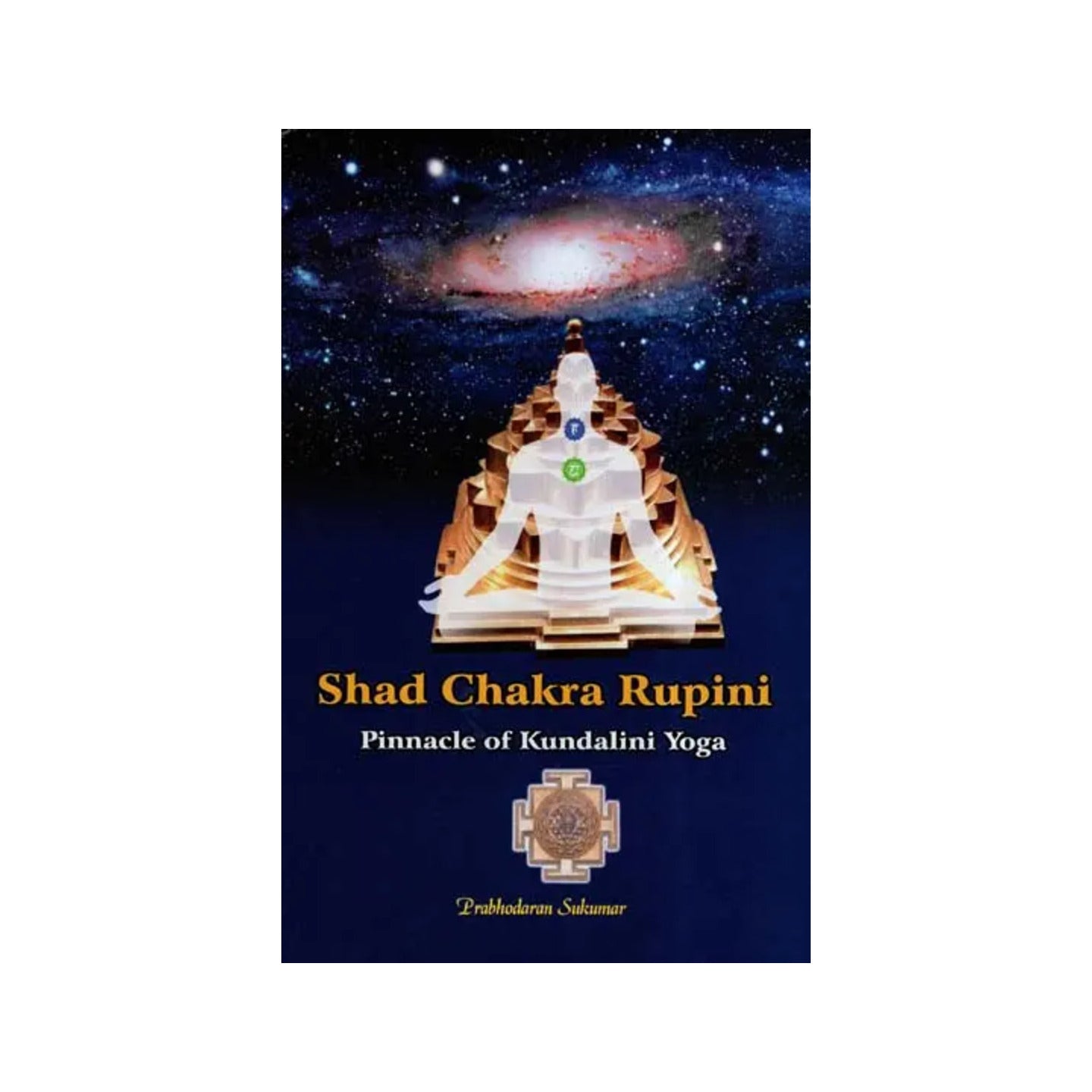 Shad Chakra Rupini- Pinnacle Of Kundalini Yoga - Totally Indian