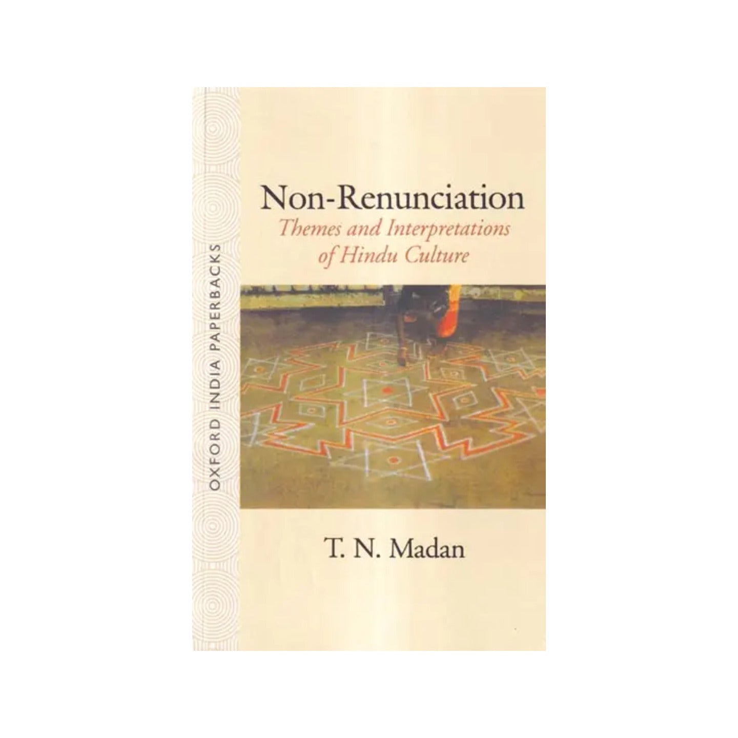 Non-renunciation: Themes And Interpretations Of Hindu Culture - Totally Indian