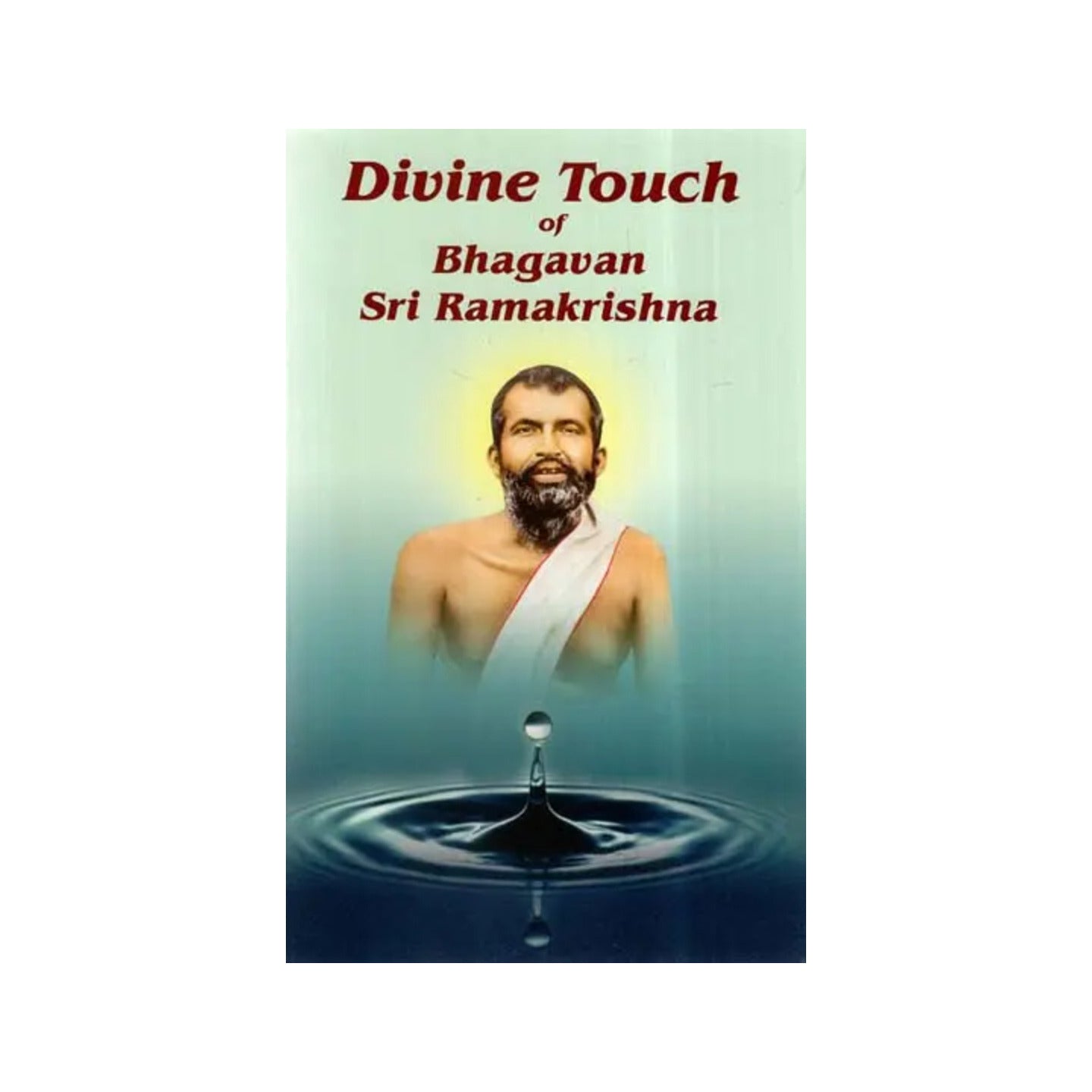 Divine Touch Of Bhagavan Sri Ramakrishna - Totally Indian