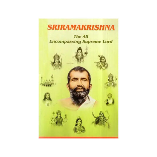 Sri Ramakrishna- The All Encompassing Supreme Lord - Totally Indian