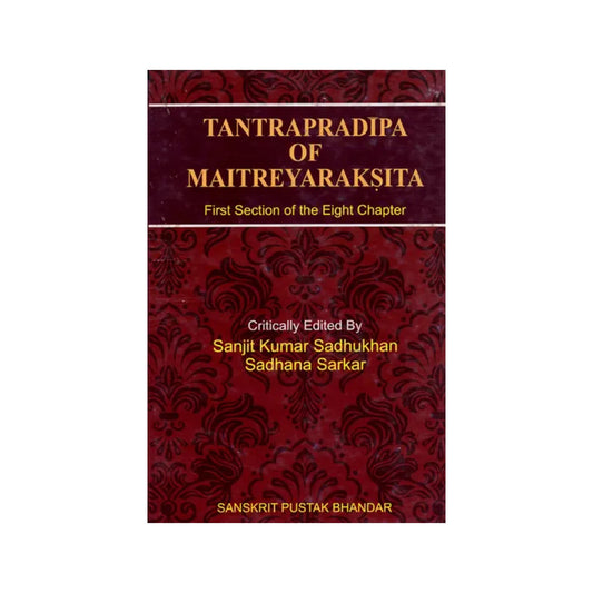 Tantrapradipa Of Maitreyaraksita (First Section Of The Eight Chapter) - Totally Indian