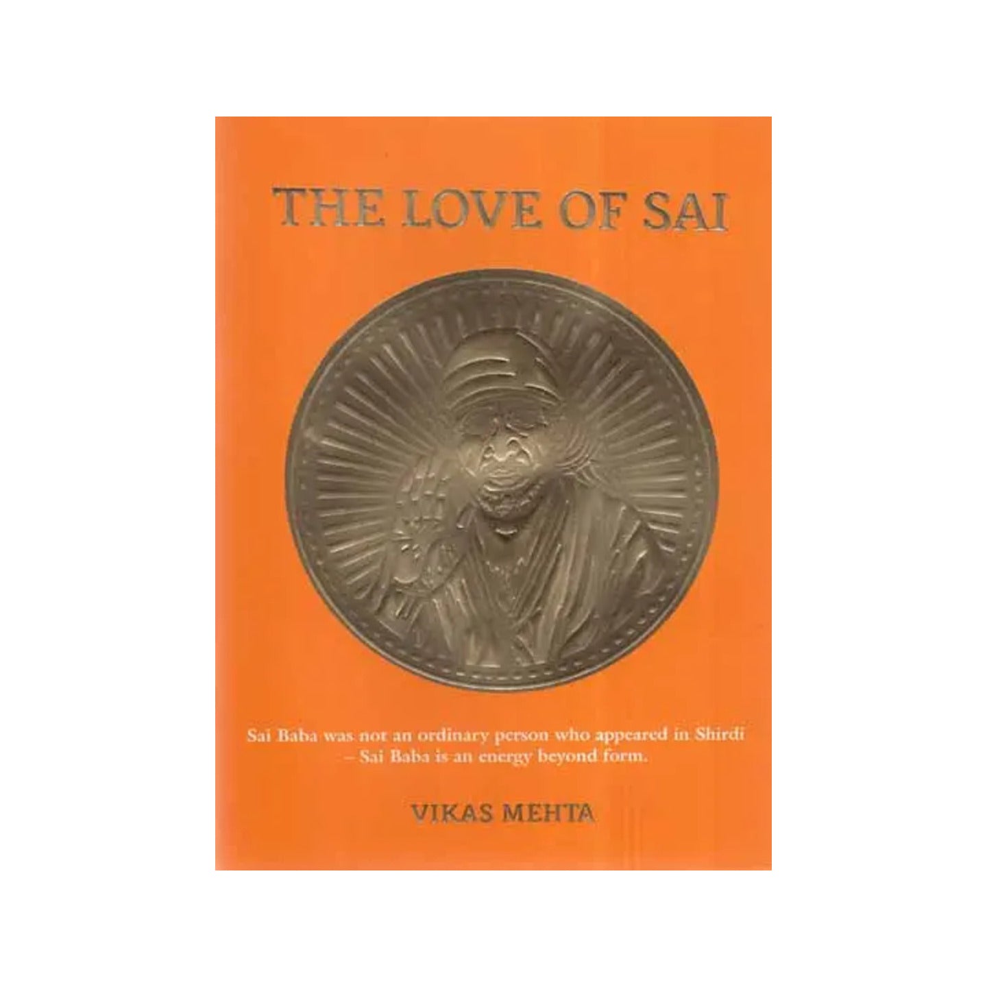 The Love Of Sai- Sai Baba Was Not An Ordinary Person Who Appeared In Shirdi Sai Baba Is An Energy Beyond Form - Totally Indian