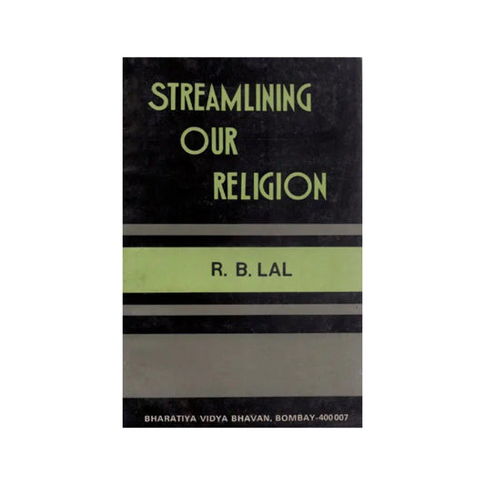 Streamling Our Religion (An Old And Rare Book) - Totally Indian