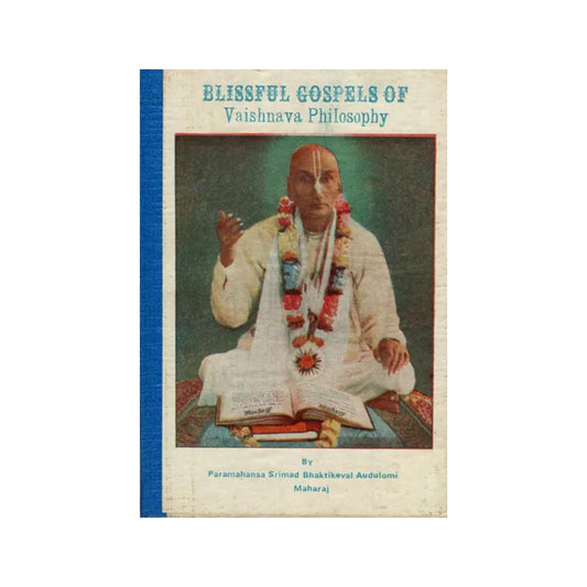 Blissful Gospels Of Vaishnava Philosophy (An Old And Rare Book) - Totally Indian