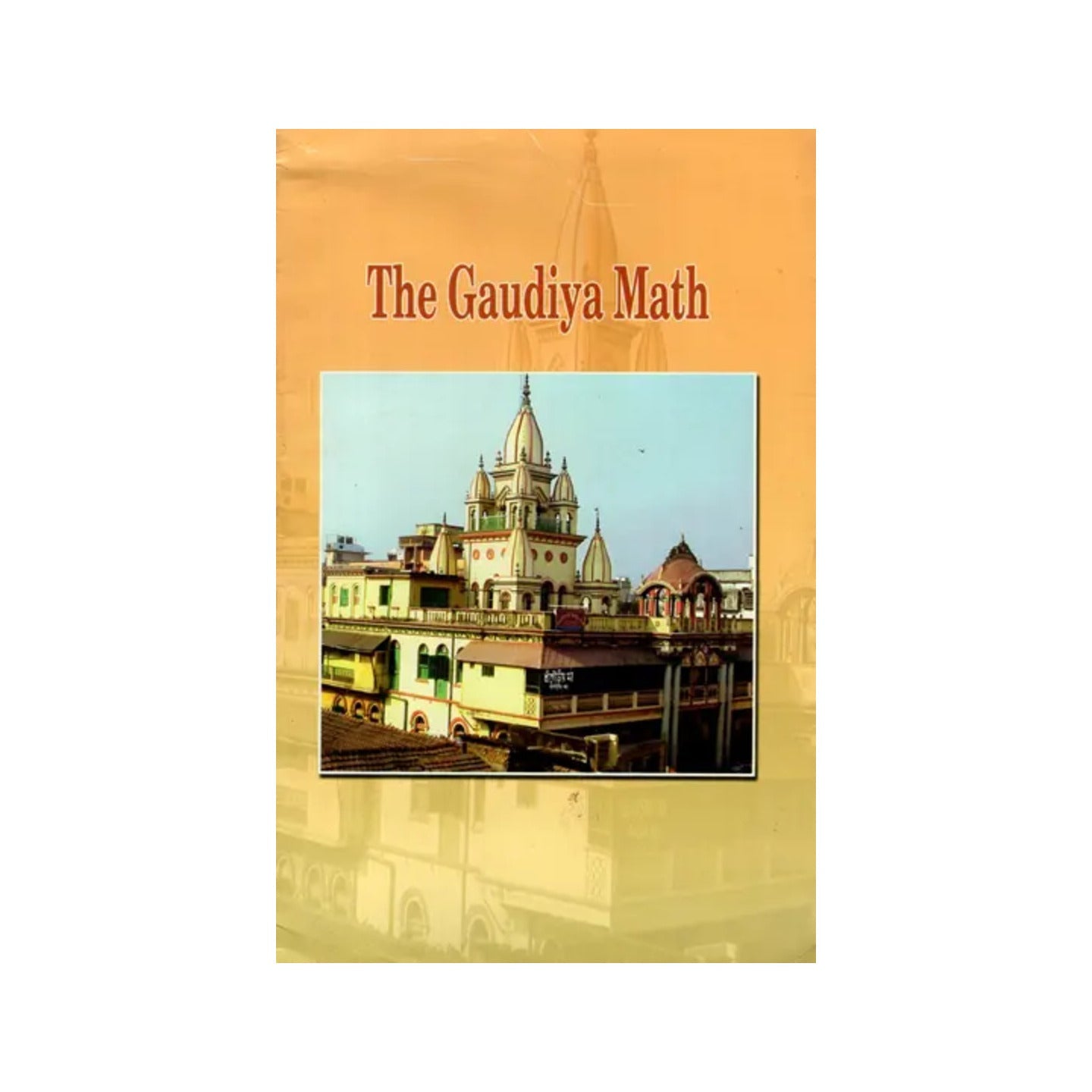 The Gaudiya Math - Totally Indian