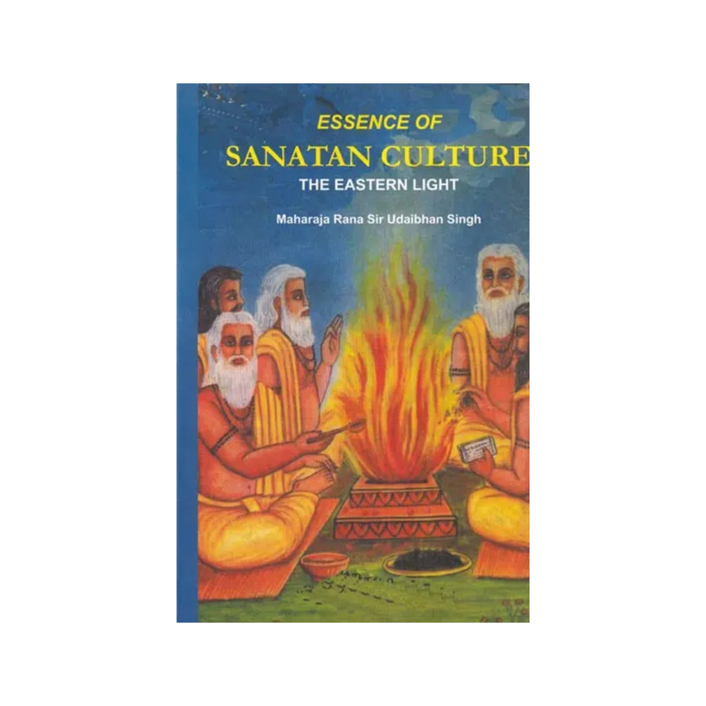 Essence Of Sanatan Culture: The Eastern Light (Photostat) - Totally Indian