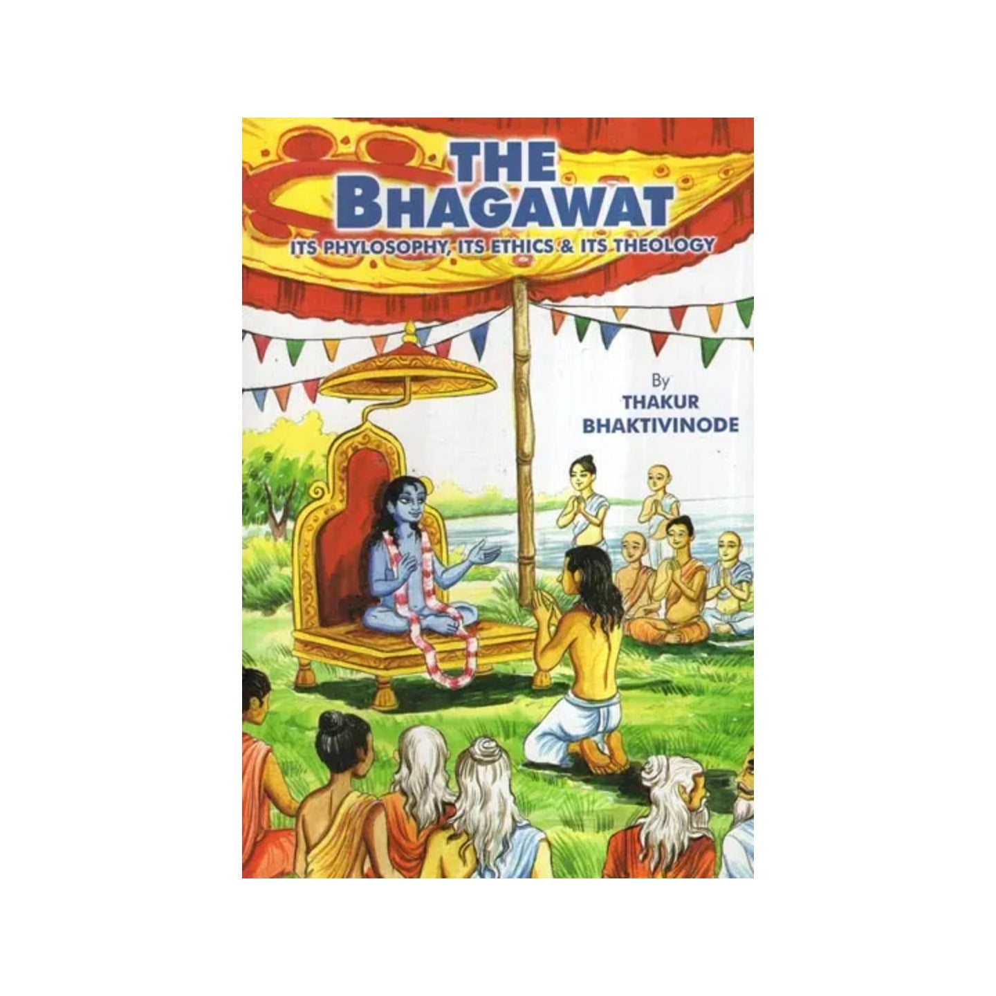 The Bhagavat- Its Philosophy, Its Ethics And Its Theology (An Old And Rare Book) - Totally Indian