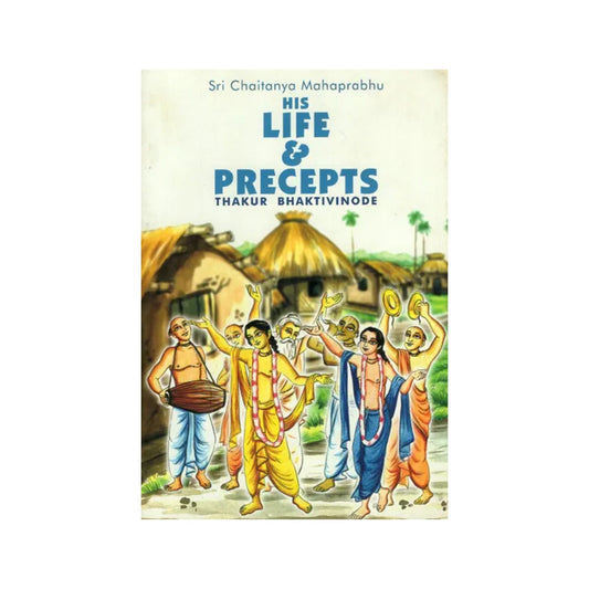 Sri Chaitanya Mahaprabhu- His Life And Precepts - Totally Indian