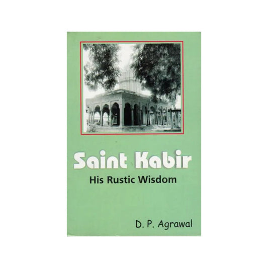 Saint Kabir (His Rustic Wisdom) - Totally Indian