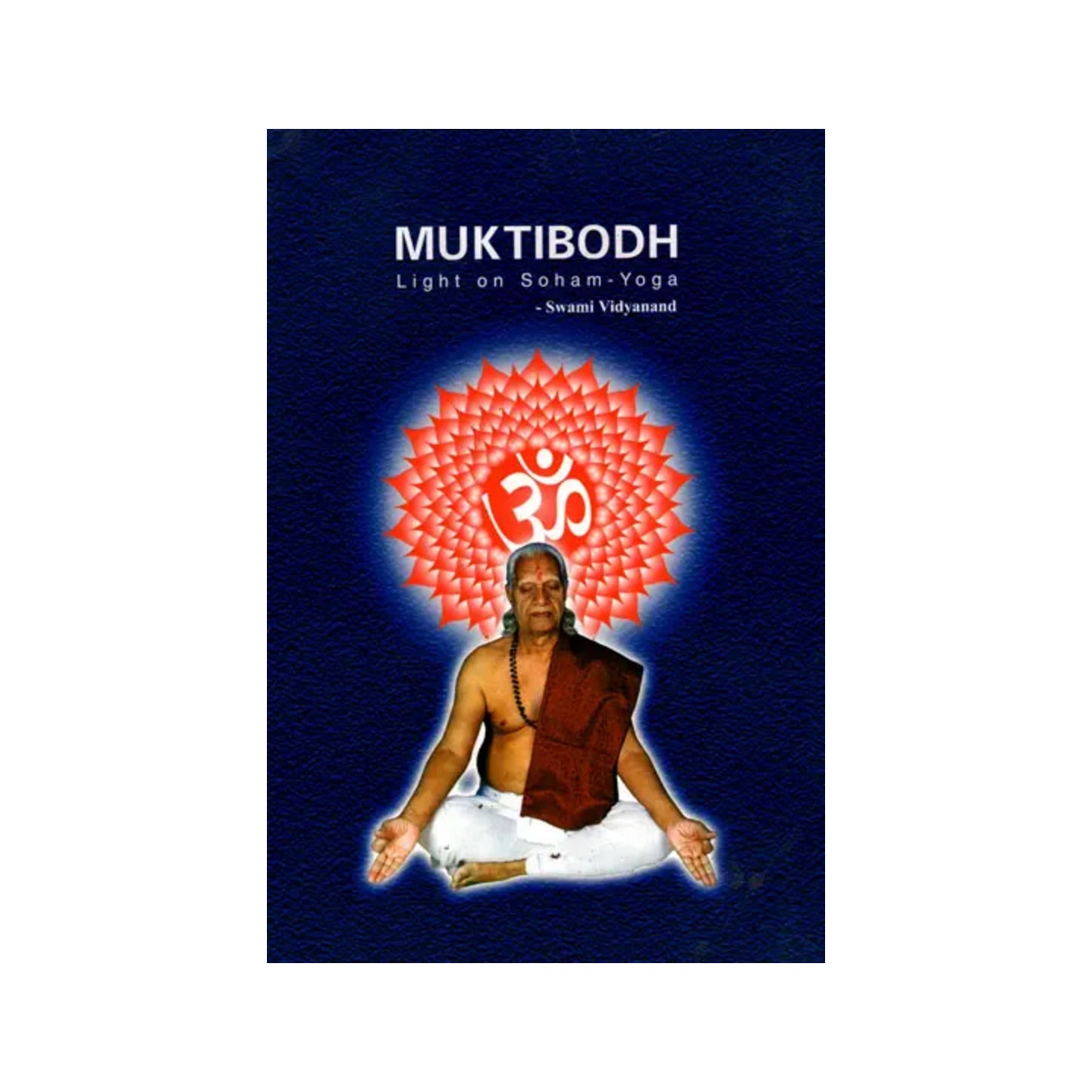 Muktibodh: Light On Soham-yoga - Totally Indian