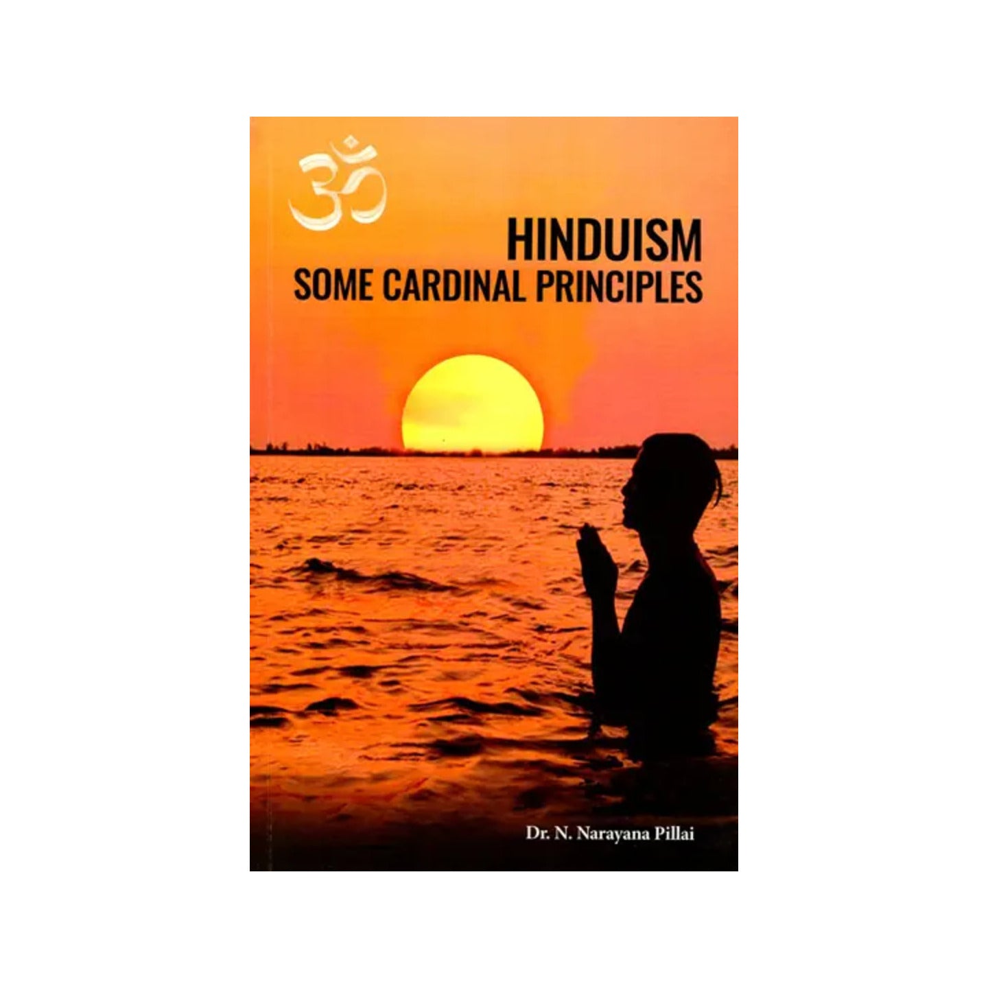 Hinduism- Some Cardinal Principles - Totally Indian