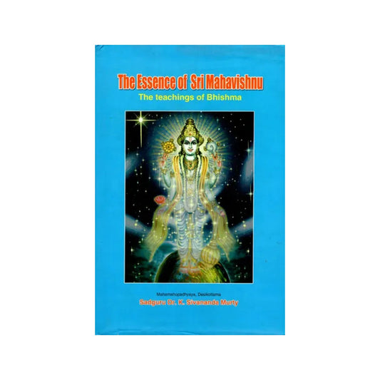 The Essence Of Sri Mahavishnu- The Teachings Of Bhishma On Vishnu Sahahranama - Totally Indian