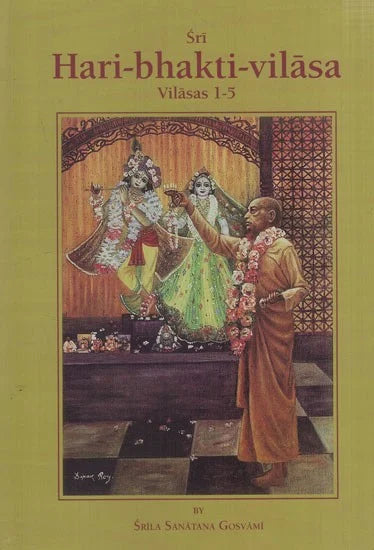 Sri Hari-bhakti-vilasa (Volume One): Vilasas 1-5 ((With Transliteration and English Translation)) - Totally Indian