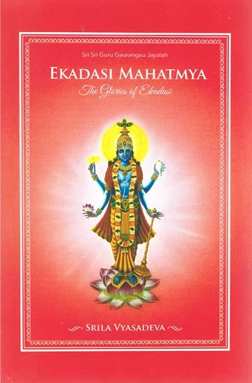 Ekadasi Mahatmya: The Glories of Ekadasi - Totally Indian