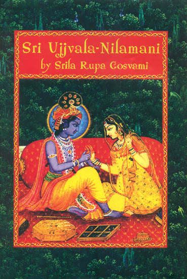 Sri Ujjvala-Nilamani of Shri Rupa Gosvami - Totally Indian