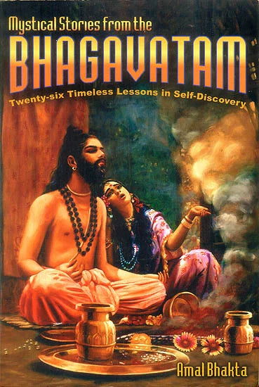 Mystical Stories from the Bhagavatam (Twenty-Six Timeless Lessons in Self-Discovery) - Totally Indian