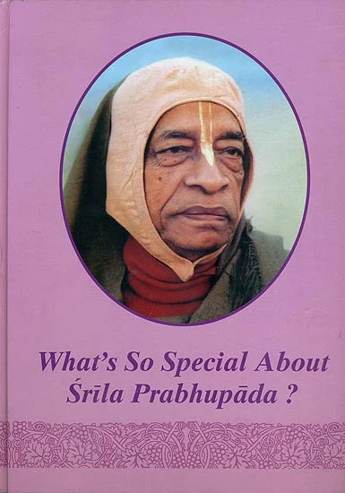 What's So Special About Srila Prabhupada? - Totally Indian