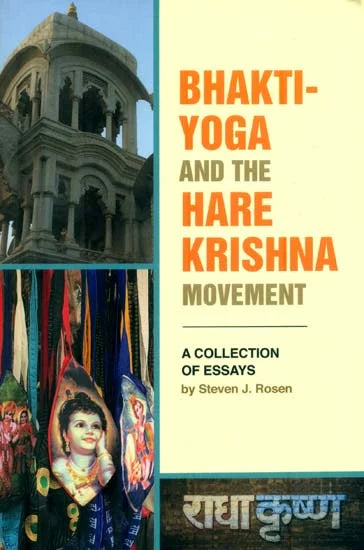 Bhakti Yoga and The Hare Krishna Movement (A Collection of Essays) - Totally Indian